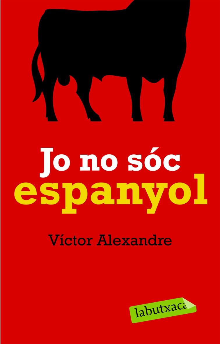 JO NO SOC ESPANYOL | 9788492549627 | ALEXANDRE, VICTOR