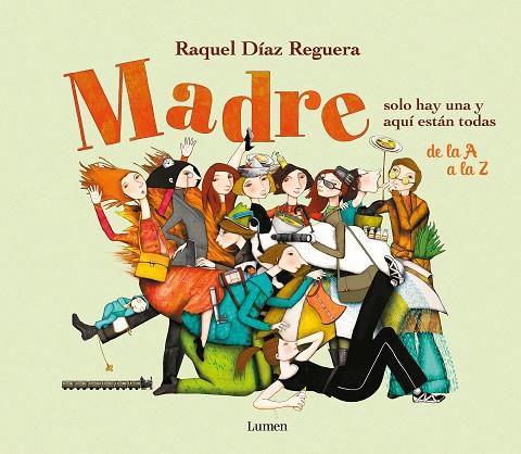 MADRE SOLO HAY UNA Y AQUÍ ESTÁN TODAS | 9788426425294 | DÍAZ REGUERA, RAQUEL