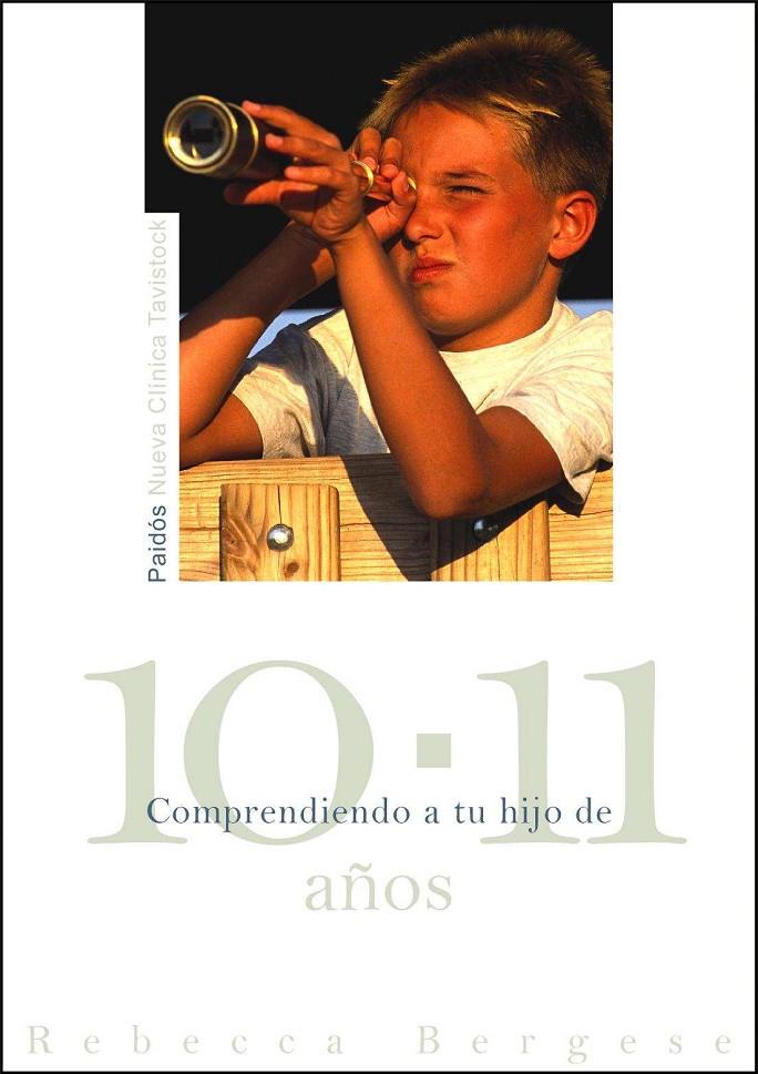 COMPRENDIENDO A TU HIJO DE 10-11 AÑOS | 9788449325441 | REBECCA BERGESE