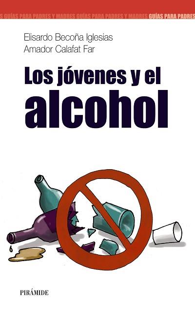 JÓVENES Y EL ALCOHOL | 9788436820171 | BECOÑA IGLESIAS, ELISARDO/CALAFAT FAR, AMADOR