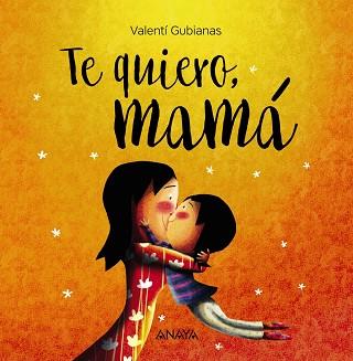 TE QUIERO, MAMá | 9788469836385 | GUBIANAS, VALENTí