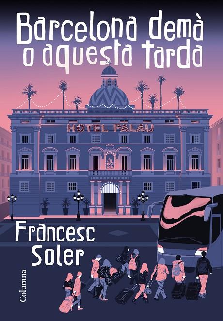 BARCELONA DEMÀ O AQUESTA TARDA | 9788466427968 | SOLER, FRANCESC