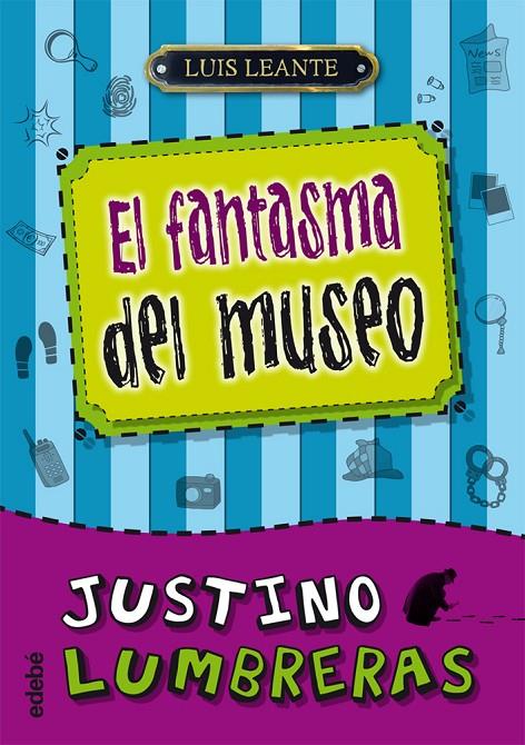 JUSTINO LUMBRERAS Y EL FANTASMA DEL MUSEO | 9788468307077 | LUIS LEANTE