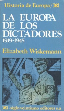 EUROPA DE LOS DICTADORES,LA | 9788432302992 | WISKEMANN,ELIZABETH