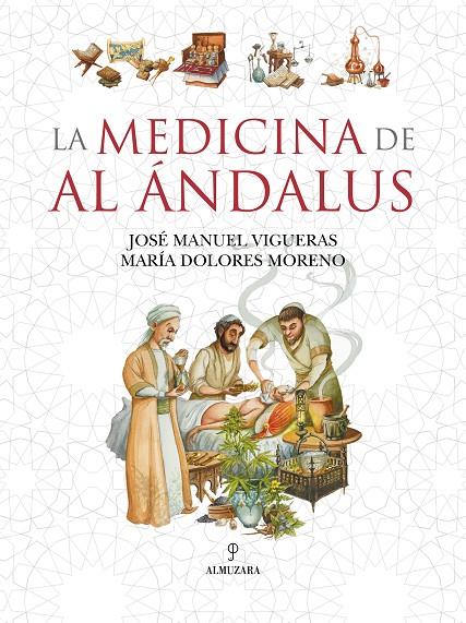 LA MEDICINA DE AL ÁNDALUS | 9788410521629 | JOSÉ MANUEL VIGUERAS / MARÍA DOLORES MORENO