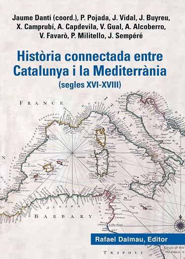 HISTÒRIA CONNECTADA ENTRE CATALUNYA I LA MEDITERRÀNIA | 9788423208777 | POJADA, PATRICI / VIDAL BONAVILA, JUDIT / BUYREU JUAN, JORDI / CAMPRUBÍ PLA, XEVI / CAPDEVILA MUNTAD