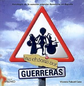 CHICAS SON GUERRERAS, LAS ANTOLOGIA DE LA CANCION | 9788489790162 | FABUEL CAVA, VICENTE