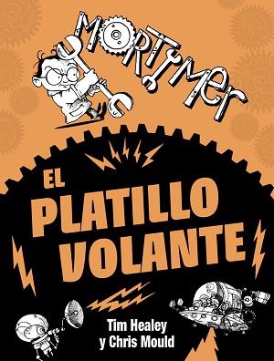 MORTIMER. EL PLATILLO VOLANTE | 9788467861648 | HEALEY, TIM