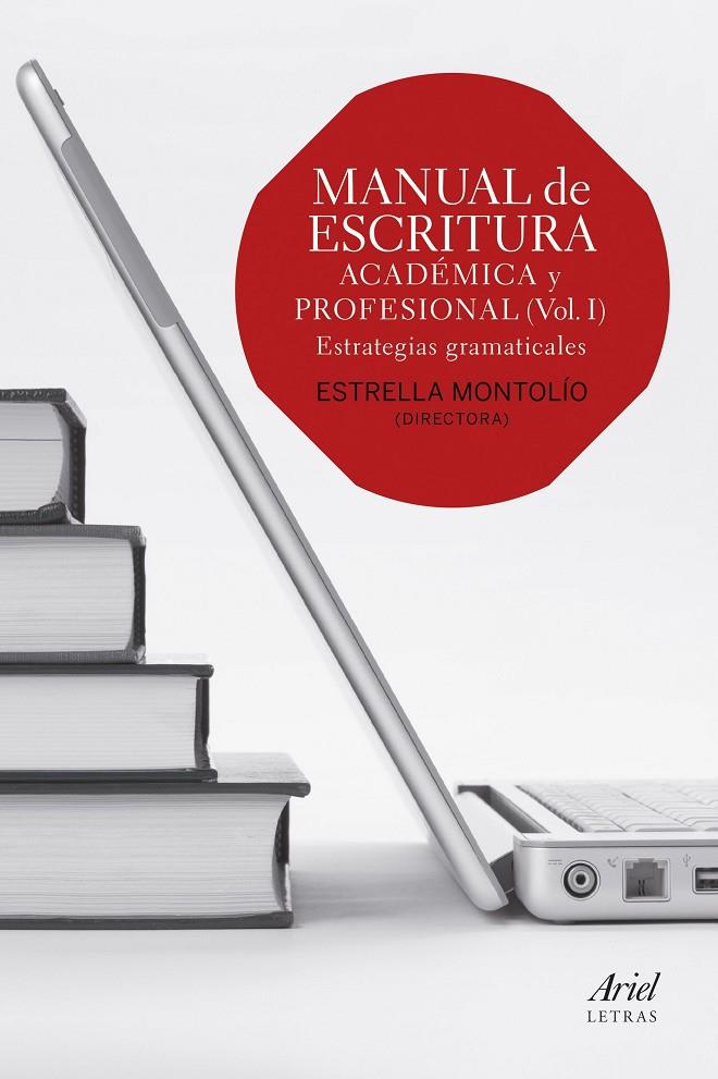 MANUAL DE ESCRITURA ACADÉMICA Y PROFESIONAL (VOL. I) | 9788434418660 | ESTRELLA MONTOLÍO