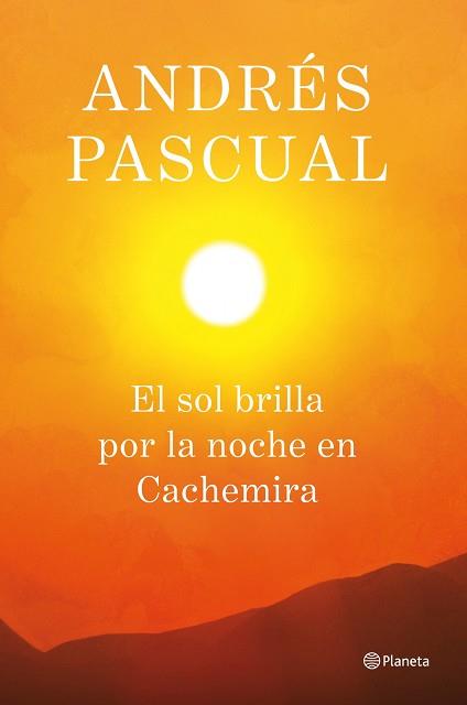 SOL SIEMPRE BRILLA POR LA NOCHE EN CACHEMIRA | 9788408013884 | PASCUAL, PASCUAL