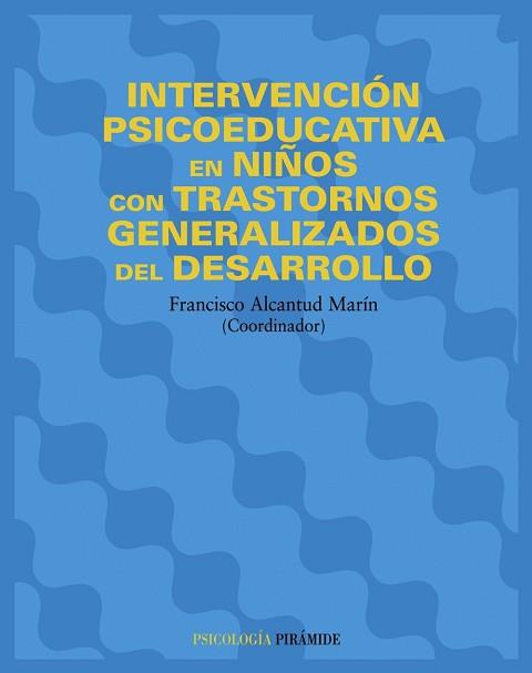 INTERVENCION PSICOEDUCATIVA EN TRASTORNOS GENERALIZADOS DEL | 9788436818352 | ALCANTUD MARIN, FRANCISCO ,   COORD.