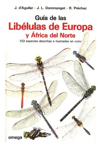 GUIA DE LAS LIBELULAS DE EUROPA Y AFRICA NORTE | 9788428207928 | D'AGUILAR, JACQUES ET. AL.