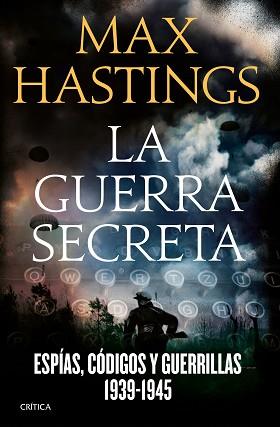 LA GUERRA SECRETA | 9788498929348 | MAX HASTINGS