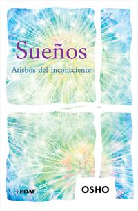 SUEÑOS : ATISBOS DEL INCONSCIENTE | 9788441425262 | OSHO