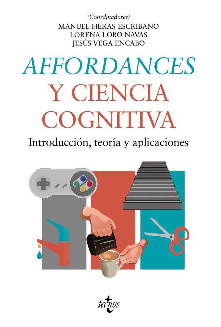 AFFORDANCES Y CIENCIA COGNITIVA | 9788430986859 | HERAS-ESCRIBANO, MANUEL / LOBO NAVAS, LORENA / VEGA ENCABO, JESÚS / ANDRADA DE GREGORIO, GLORIA / AY