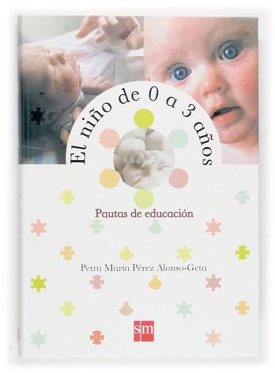 NIÑO DE 0 A 3 AÑOS, EL | 9788467505238 | PEREZ, PETRA MARIA