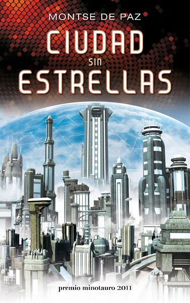 CIUDAD SIN ESTRELLAS (PREMIO MINOTAURO 2011) | 9788445078136 | MONTSE DE PAZ