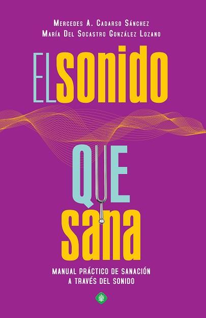 EL SONIDO QUE SANA | 9788490607800 | CADARSO SÁNCHEZ, MERCEDES A./GONZÁLEZ LOZANO, MARÍA DEL SOCASTRO