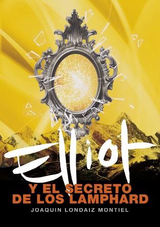 ELLIOT Y EL SECRETO DE LOS LAMPHARD | 9788484414841 | LONDAIZ, JOAQUIN