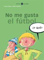 NO ME GUSTA EL FUTBOL | 9788424660529 | EGAÑA, ANTNI