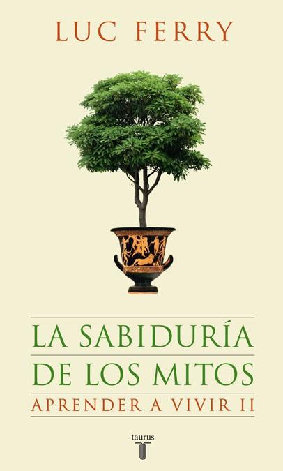 SABIDURÍA DE LOS MITOS | 9788430607631 | FERRY, LUC