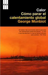 CALOR COMO PARAR EL CALENTAMIENTO GLOBAL | 9788498670530 | MONBIOT, G