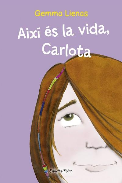 AIXÍ ÉS LA VIDA, CARLOTA | 9788499320335 | LIENAS, GEMA