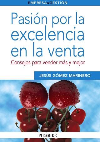 PASIÓN POR LA EXCELENCIA EN LA VENTA | 9788436825381 | GÓMEZ MARINERO, JESÚS