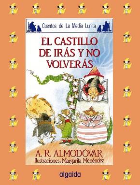 CASTILLO DE IRAS Y NO VOLVERAS, EL | 9788476470220 | ALMODOVAR, ANTONIO