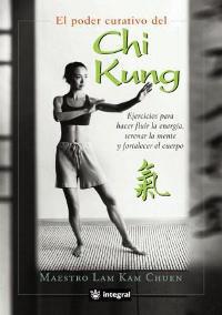 PODER CURATIVO DEL CHI KUNG | 9788478713066 | CHUEN, LAM KAM