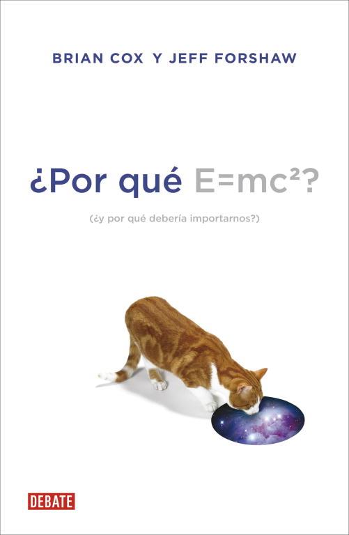 POR QUÉ E=MC2? | 9788499922348 | COX,BRIAN/FORSHAW,JEFF