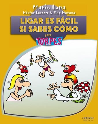 LIGAR ES FÁCIL SI SABES CÓMO | 9788441531604 | LUNA, MARIO/HAVANA, RAY/LATORRE, HÉCTOR