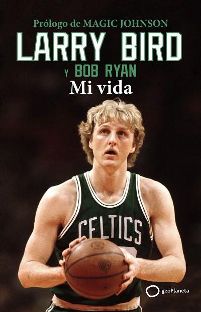 LARRY BIRD | 9788408269342 | BIRD, LARRY/RYAN, BOB