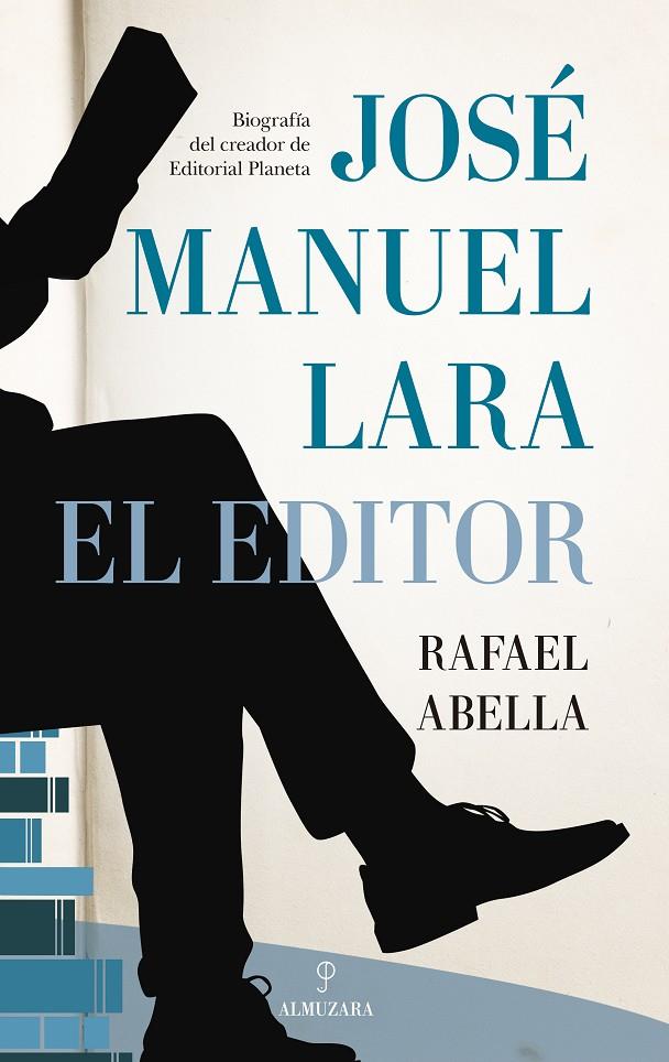 JOSE MANUEL LARA, EL EDITOR | 9788418578953 | RAFAEL ABELLA