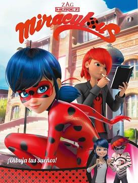 ¡DIBUJA TUS SUEÑOS! (MIRACULOUS [PRODIGIOSA LADYBUG]. CÓMIC) | 9788448848965 | VARIOS AUTORES