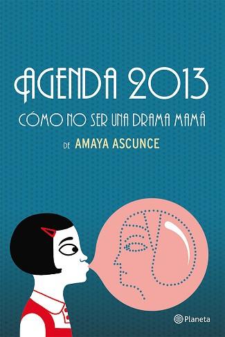 AGENDA 2013 COMO NO SER UNA DRAMA MAMA | 9788408037248 | AMAYA ASCUNCE