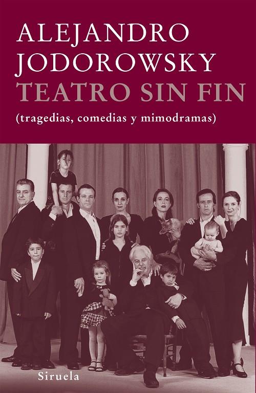 TEATRO SIN FIN TRAGEDIAS COMEDIAS Y MIMODRAMAS | 9788498411270 | JODOROWSKY ALEJANDRO