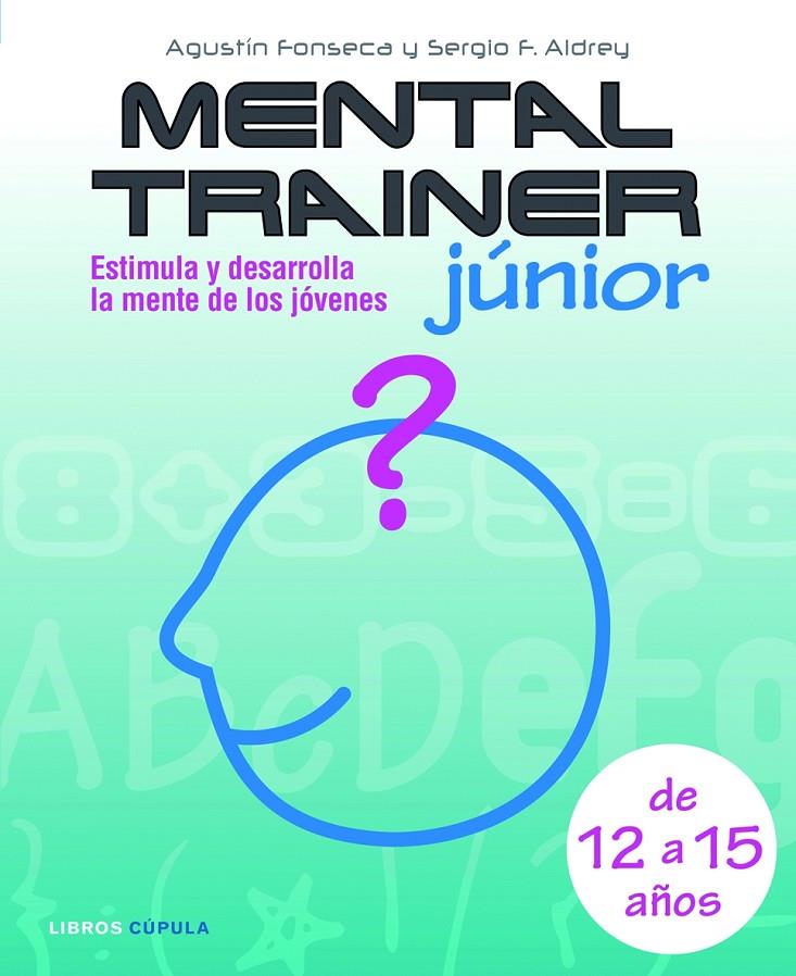 MENTAL TRAINER JUNIOR | 9788448048013 | SERGIO F. ALDREY / AGUSTÍN FONSECA