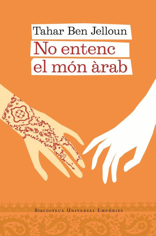 NO ENTENC EL MON ARAB | 9788497872959 | BEN JELLOUM, TAHAHR