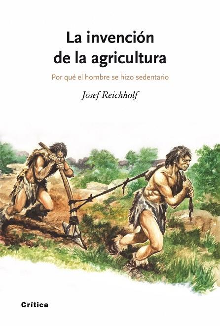 INVENCION DE LA AGRICULTURA | 9788498920369 | JOSEF H.REICHHOLF