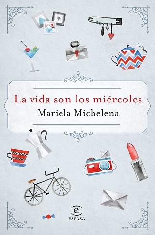 LA VIDA SON LOS MIÉRCOLES | 9788467050127 | MARIELA MICHELENA