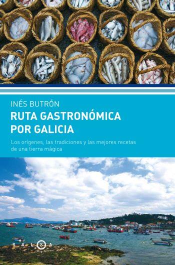 RUTA GASTRONÓMICA POR GALICIA | 9788496599451 | BUTRON PARRA INES,