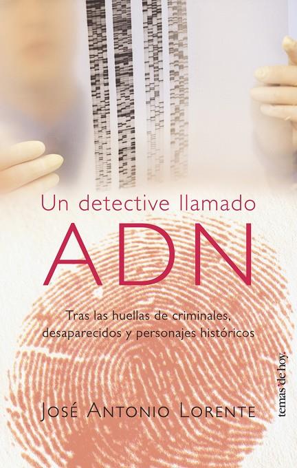 UN DETECTIVE LLAMADO ADN | 9788484603863 | LORENTE, JOSE ANTONIO