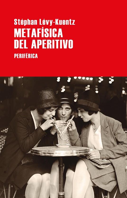 METAFÍSICA DEL APERITIVO | 9788418838255 | LÉVY-KUENTZ, STÉPHAN