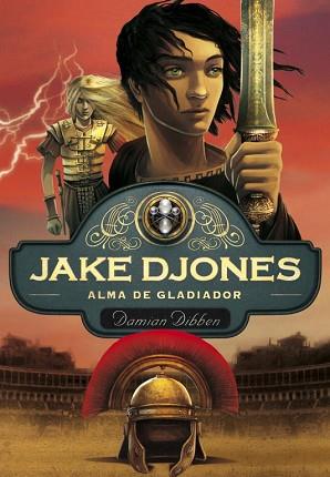 JAKE DJONES. ALMA DE GLADIADOR (LIBRO 2) | 9788484418955 | DIBBEN,DAMIAN