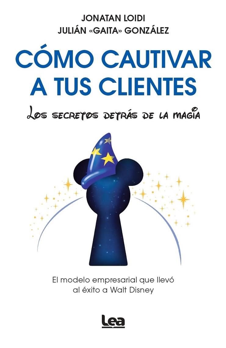 CÓMO CAUTIVAR A TUS CLIENTES | 9788410523340 | JONATAN LOIDI / GAITA