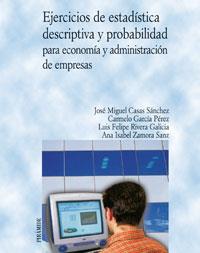 EJERCICIOS DE ESTADÍSTICA DESCRIPTIVA Y PROBABILIDAD PARA EC | 9788436820676 | CASAS SÁNCHEZ, JOSÉ MIGUEL/GARCÍA PÉREZ, CARMELO/R