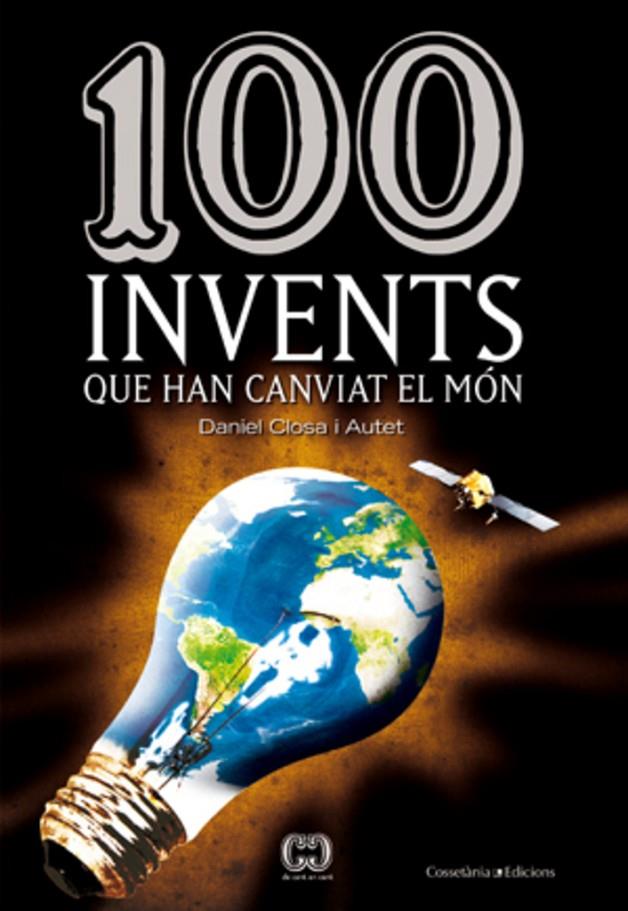 100 INVENTS QUE HAN CANVIAT EL MON | 9788497918633 | CLOSA, DANIEL (1961- ) [VER TITULOS]