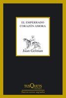 EMPERRADO CORAZON AMORA M-268 | 9788483833322 | GELMAN, JUAN