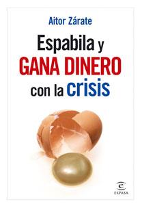 ESPABILA Y GANA DINERO CON LA CRISIS | 9788467031881 | ZARATE, AITOR